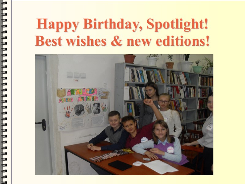 Happy Birthday, Spotlight! Best wishes & new editions!